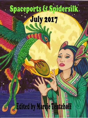 cover image of Spaceports & Spidersilk July 2017